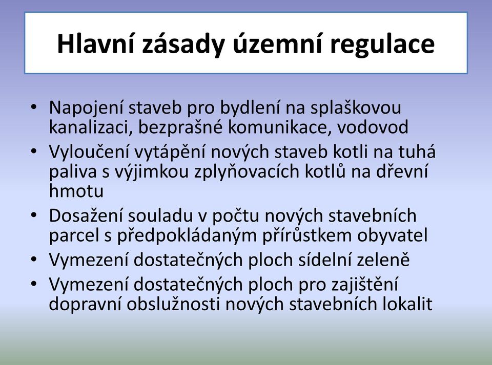 Dosažení souladu v počtu nových stavebních parcel s předpokládaným přírůstkem obyvatel Vymezení