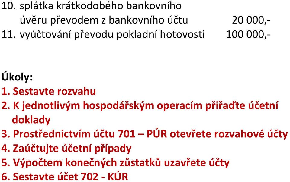 K jednotlivým hospodářským operacím přiřaďte účetní doklady 3.