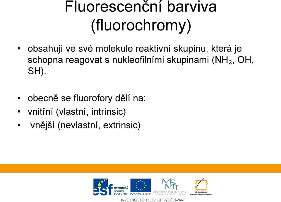 nukleofilními skupinami (NH₂, OH, SH).
