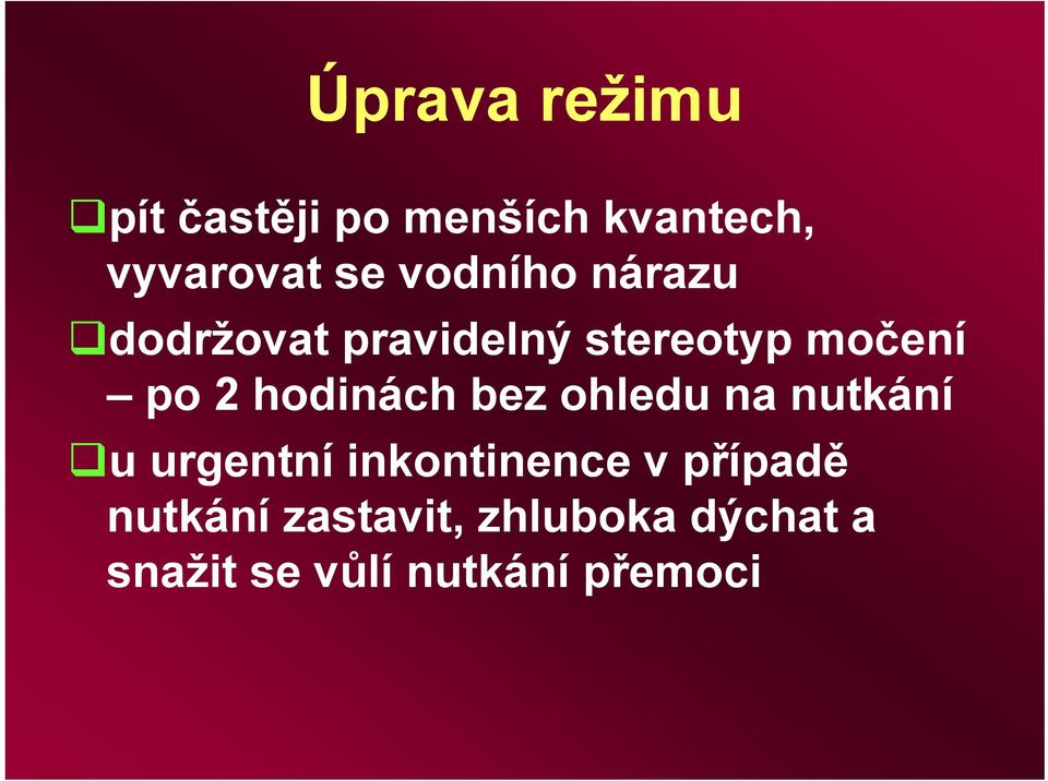 hodinách bez ohledu na nutkání u urgentní inkontinence v