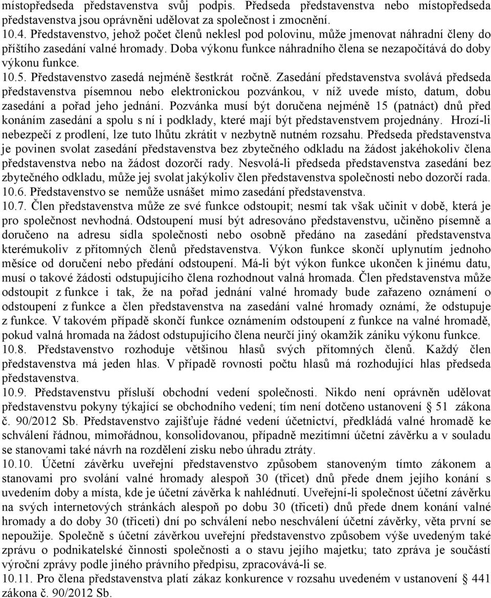 5. Představenstvo zasedá nejméně šestkrát ročně.