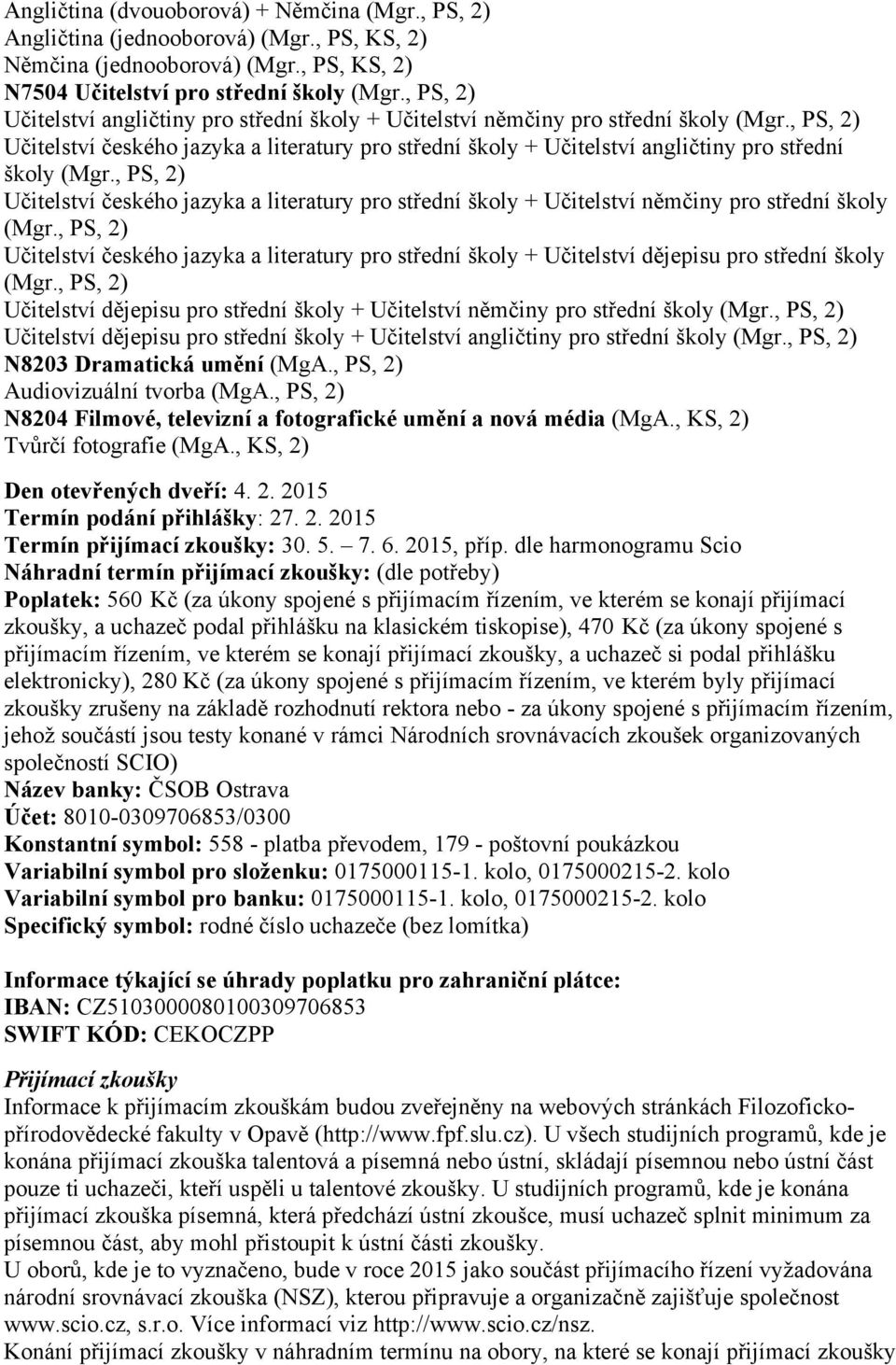 , PS, 2) Učitelství českého jazyka a literatury pro střední školy + Učitelství angličtiny pro střední školy (Mgr.