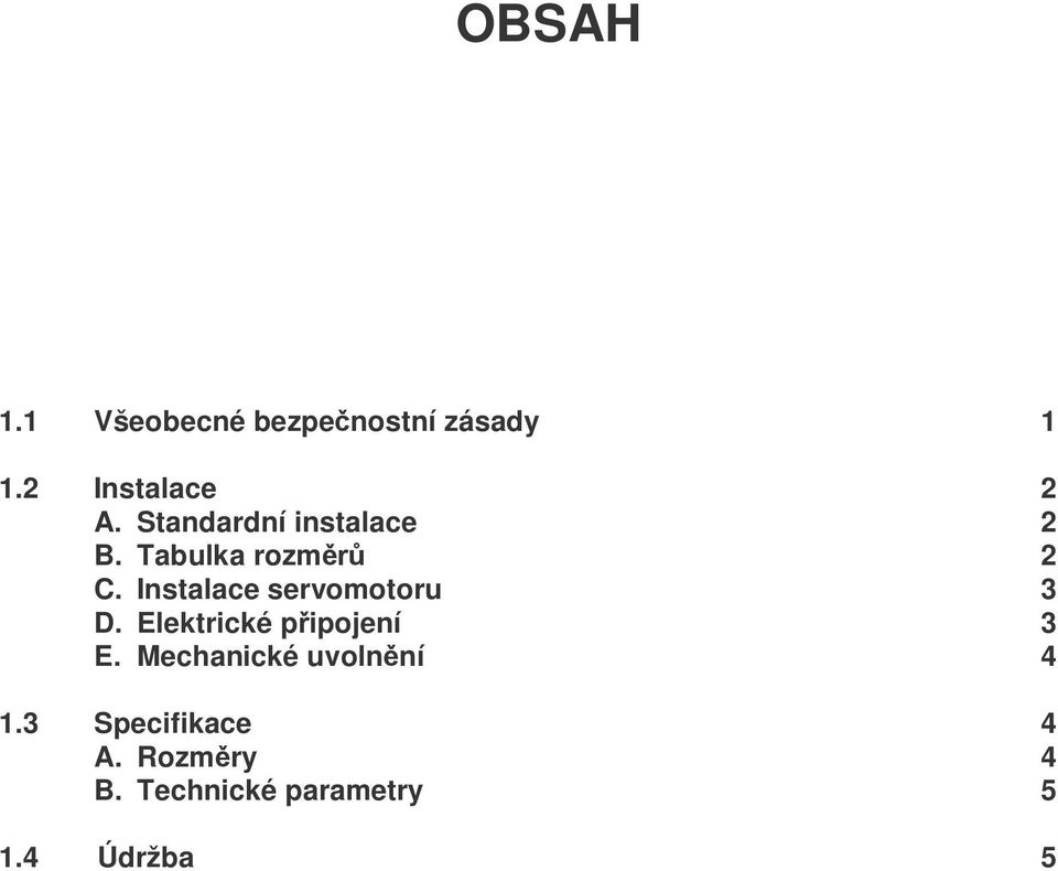 Instalace servomotoru 3 D. Elektrické p ipojení 3 E.