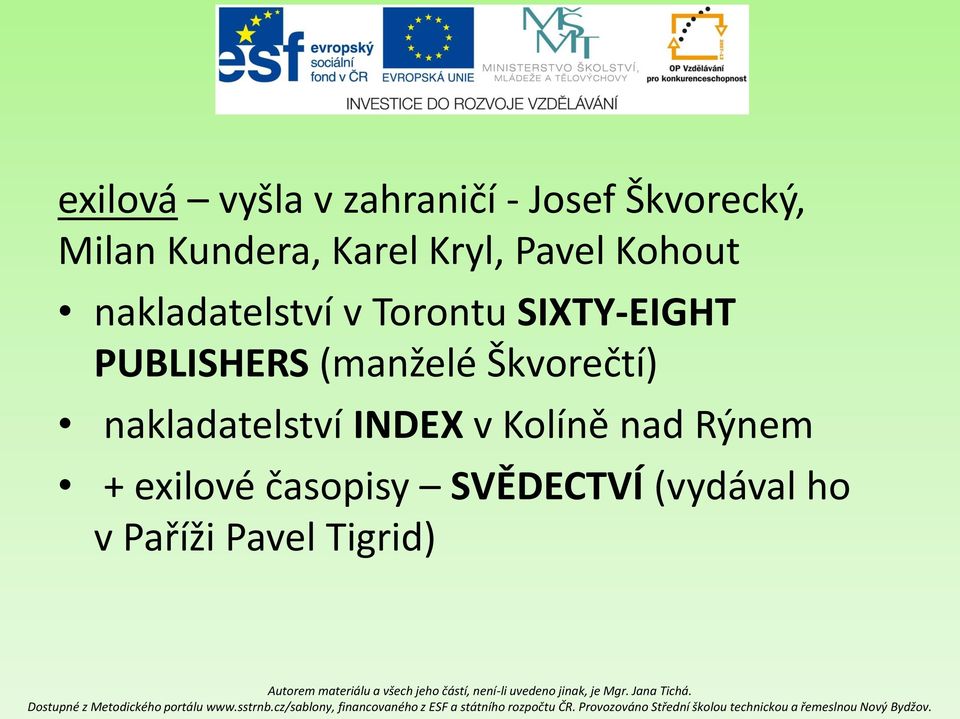 PUBLISHERS (manželé Škvorečtí) nakladatelství INDEX v Kolíně