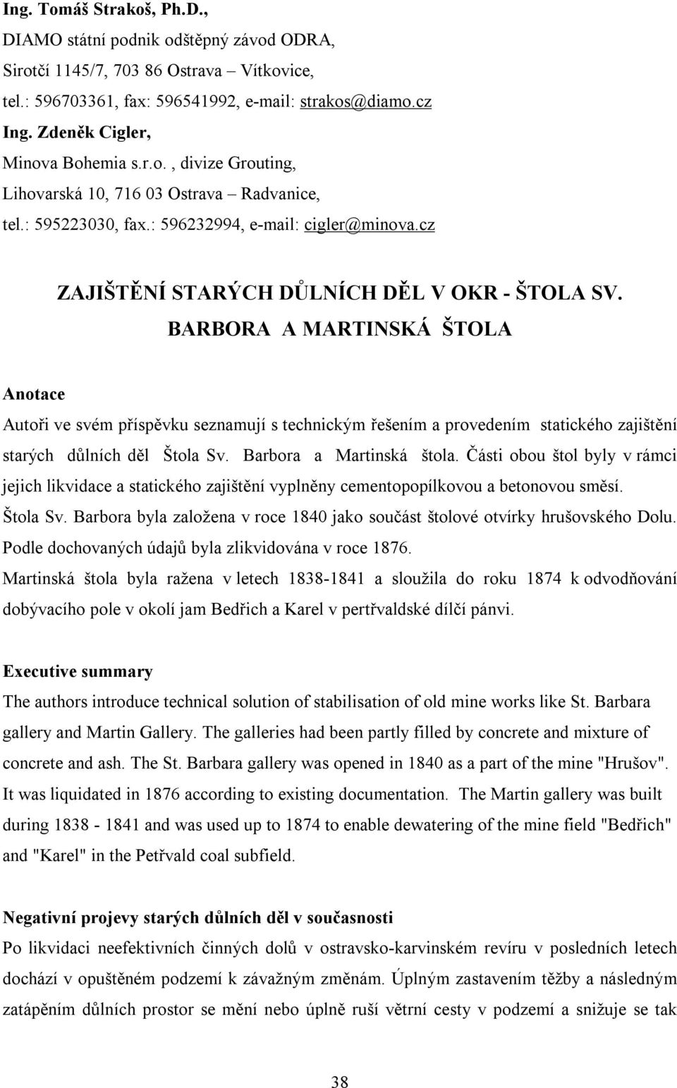 cz ZAJIŠTĚNÍ STARÝCH DŮLNÍCH DĚL V OKR - ŠTOLA SV.