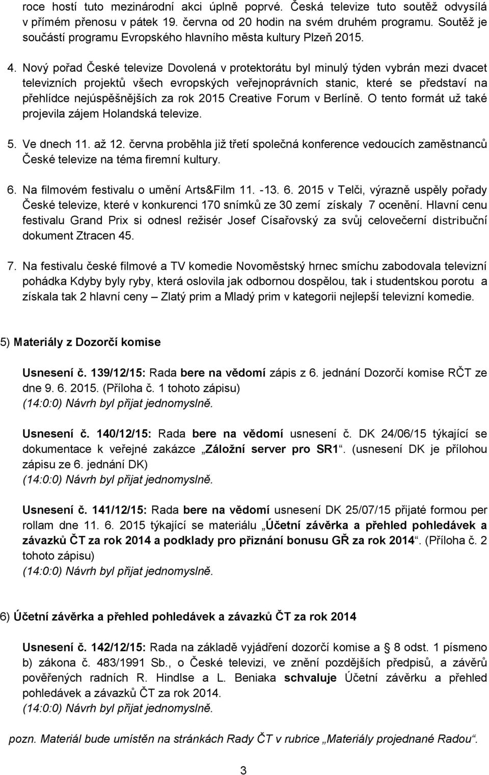 Nový pořad České televize Dovolená v protektorátu byl minulý týden vybrán mezi dvacet televizních projektů všech evropských veřejnoprávních stanic, které se představí na přehlídce nejúspěšnějších za
