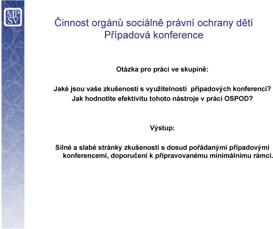 Jak hodnotíte efektivitu tohoto nástroje v práci OSPOD?
