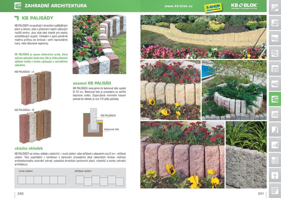 KB PALISÁDA je vysoce dekorativní prvek, který nalezne uplatnění všude tam, kde je třeba překonat výškové rozdíly v terénu zajímavým a netradičním způsobem.