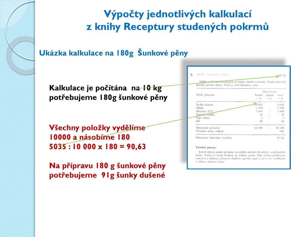 položky vydělíme 10000 a násobíme 180 5035 : 10 000 x 180