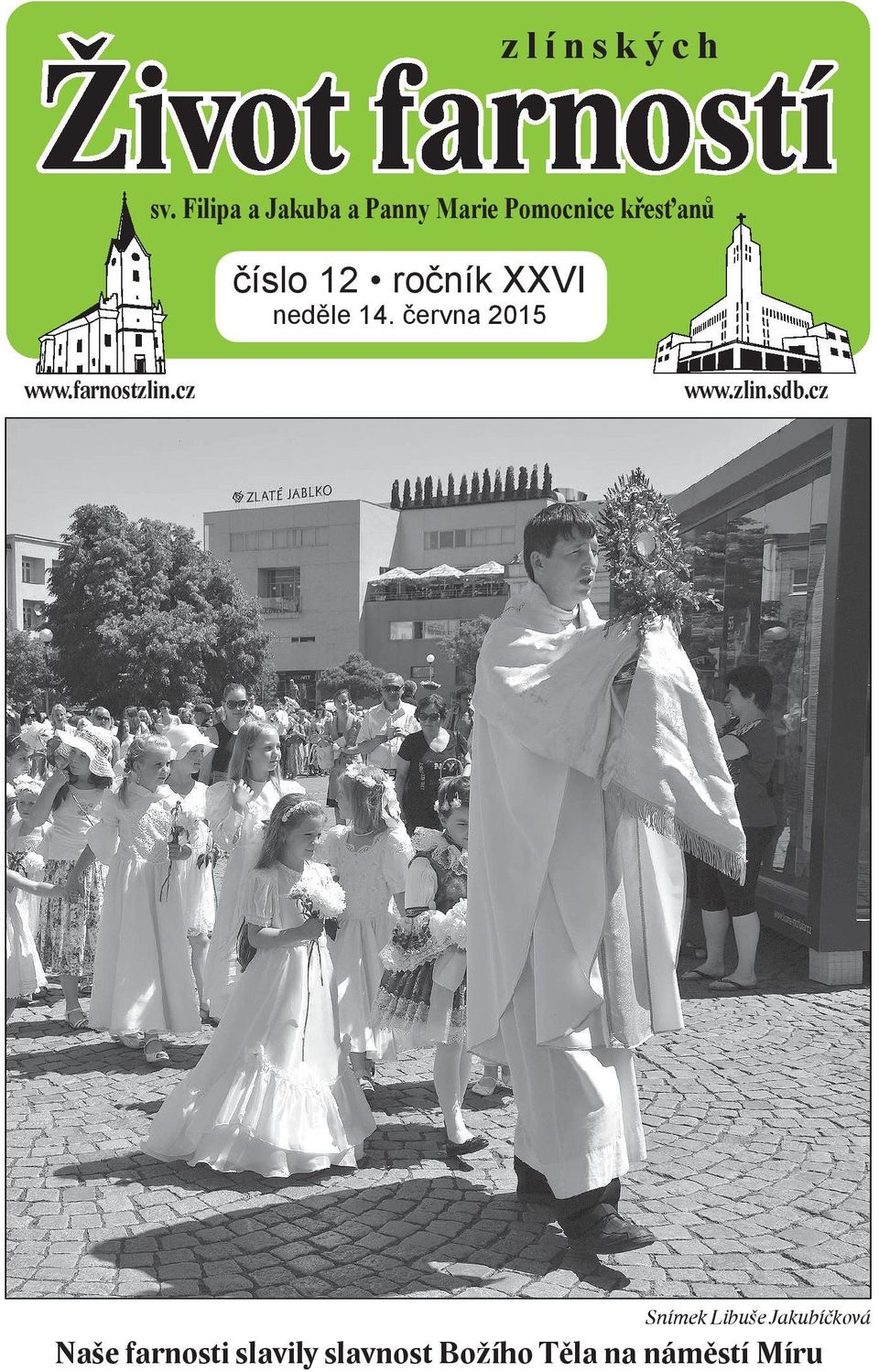 12 ročník XXVI neděle 14. června 2015 www.farnostzlin.