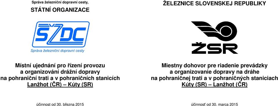 (ČR) Kúty (SR) Miestny dohovor pre riadenie prevádzky a organizovanie dopravy na dráhe na pohraničnej