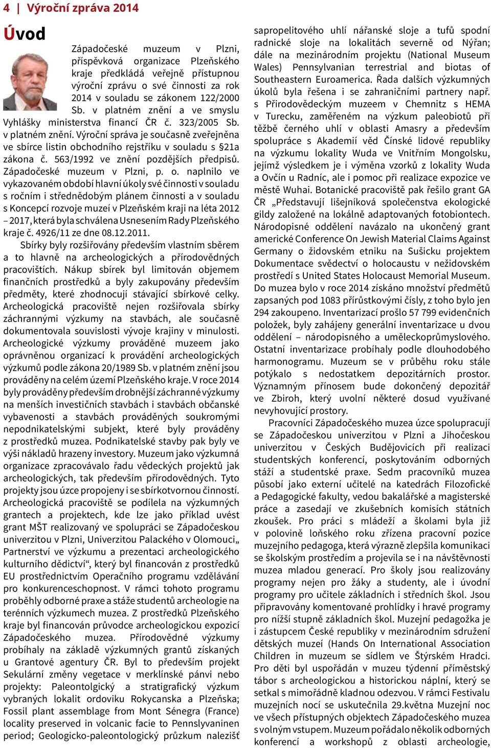 563/1992 ve znění pozdějších předpisů. Západočeské muzeum v Plzni, p. o.