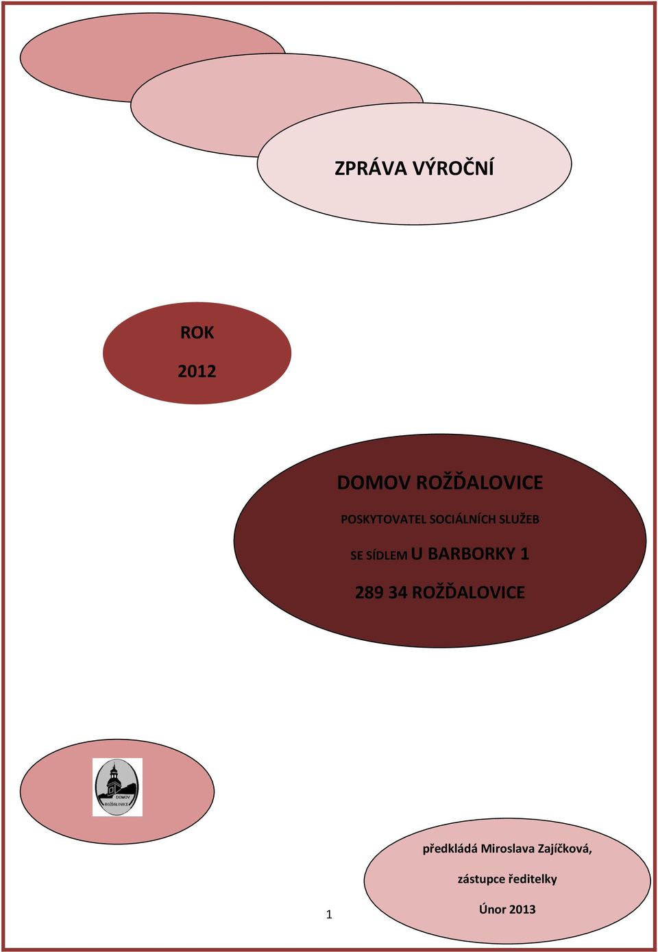 BARBORKY 1 289 34 ROŽĎALOVICE předkládá