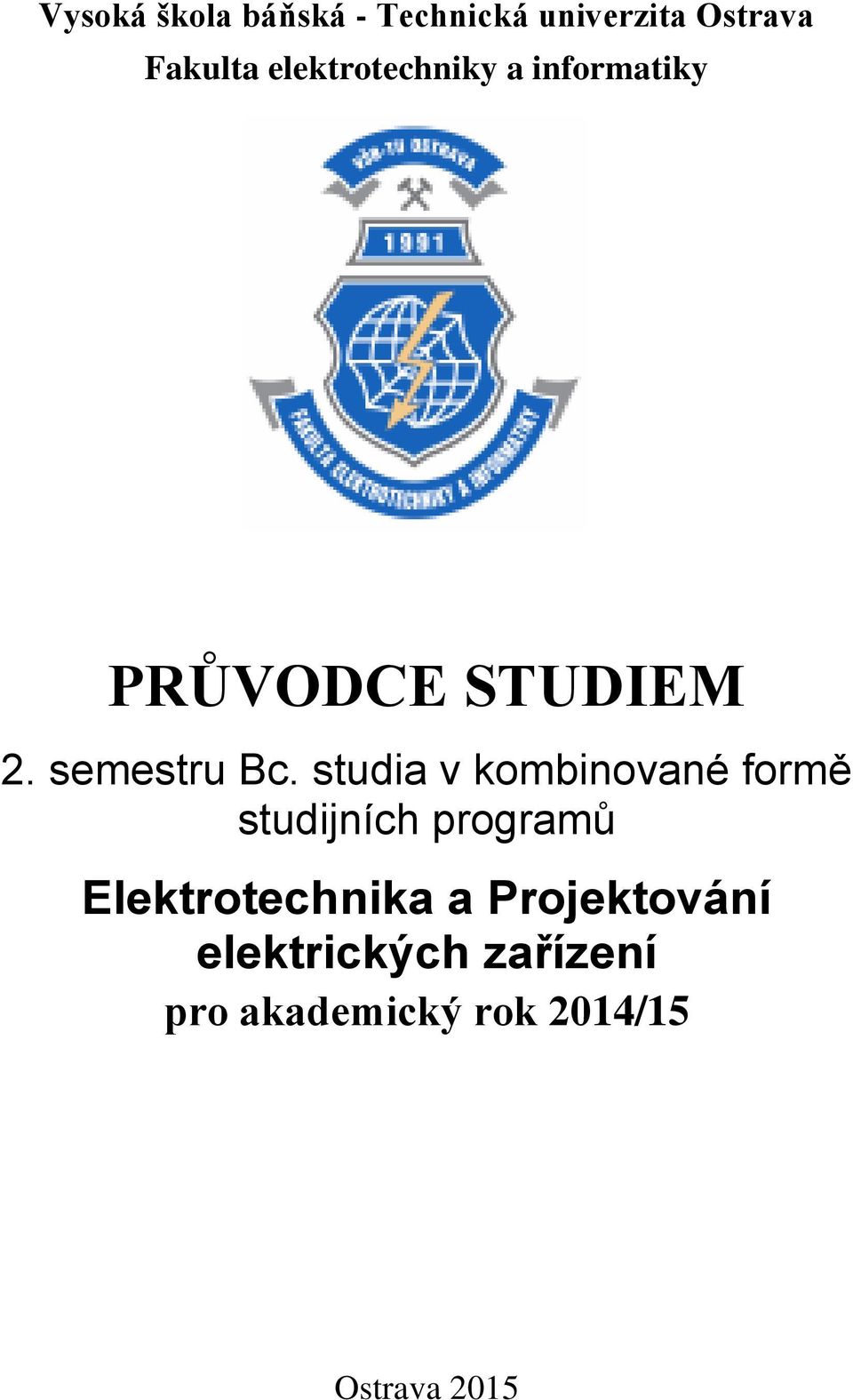 studia v kombinované formě studijních programů Elektrotechnika a