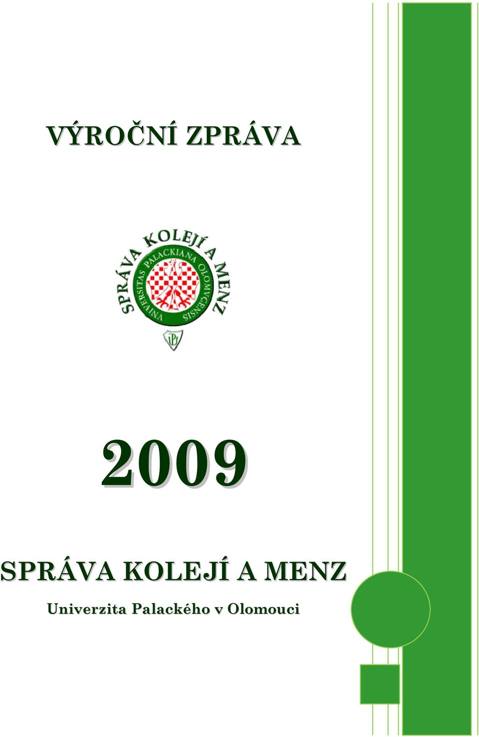 KOLEJÍ A MENZ
