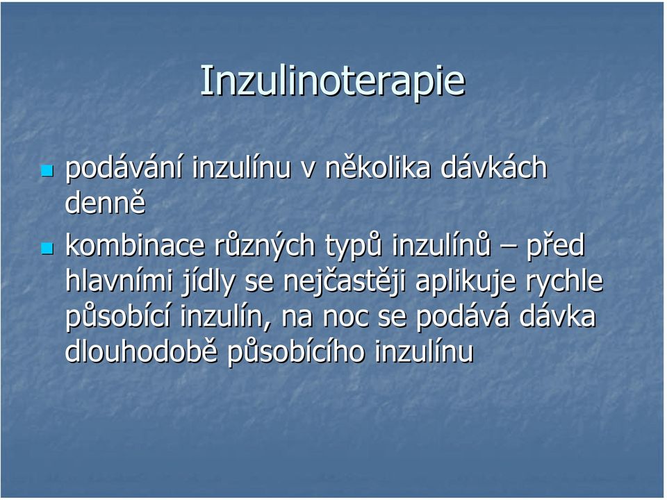 hlavními jídly j se nejčast astěji aplikuje rychle