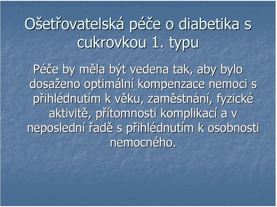 kompenzace nemoci s přihlédnutím m k věku, v zaměstn stnání,, fyzické