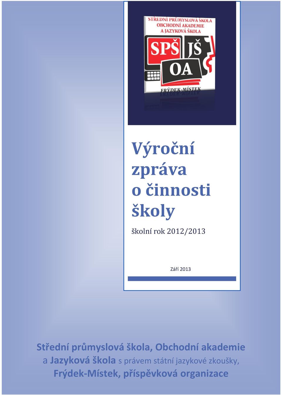 2012/2013 Září 2013  státní jazykové zkoušky, Frýdek-Místek, příspěvková