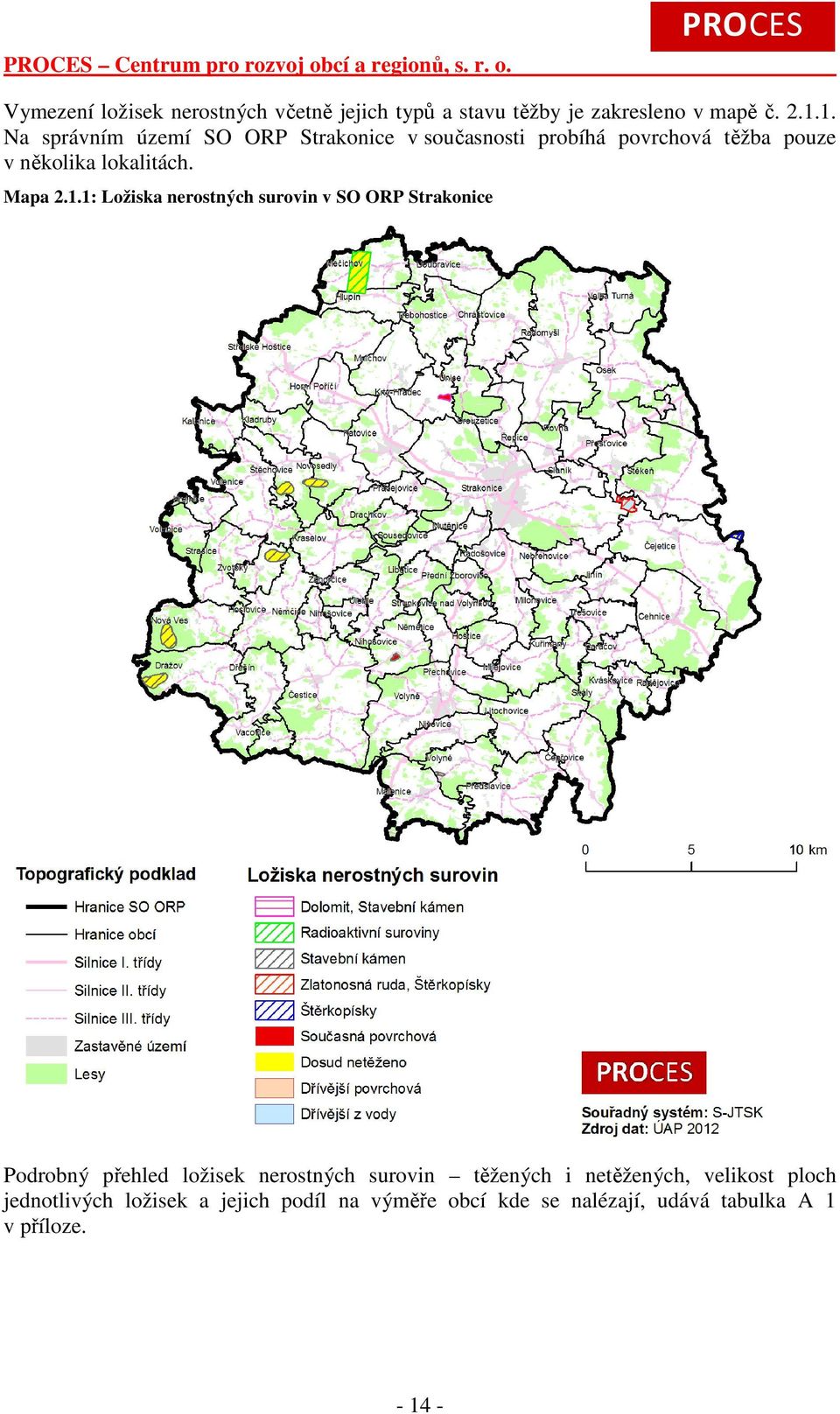 2.1.1: Ložiska nerostných surovin v SO ORP Strakonice Podrobný přehled ložisek nerostných surovin těžených i netěžených,