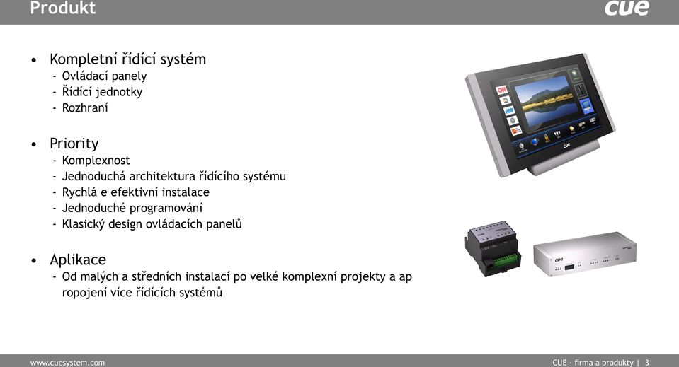 programování Klasický design ovládacích panelů Aplikace Od malých a středních instalací po