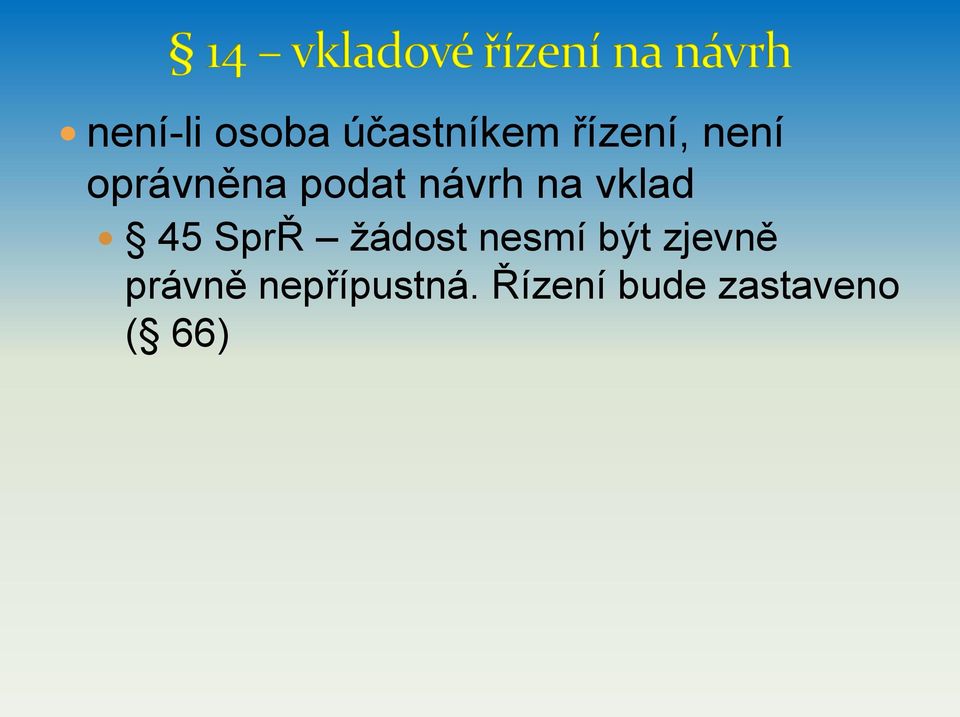 45 SprŘ žádost nesmí být zjevně