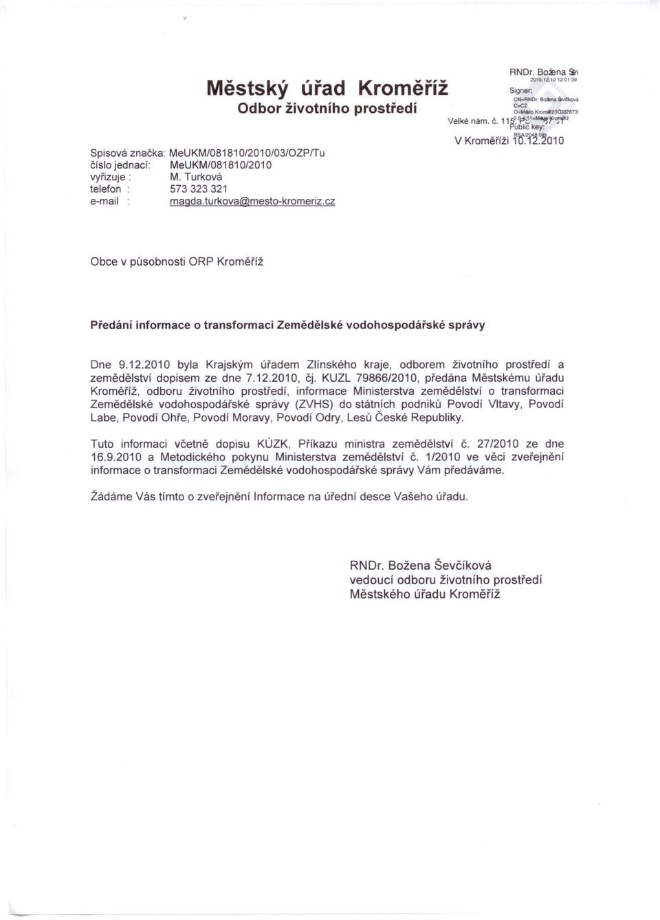 ic key: V Kroměříži 1trr~~01 O Obce v působnosti ORP Kroměříž Předání informace o transformaci Zemědělské vodohospodářské správy Dne 9.12.