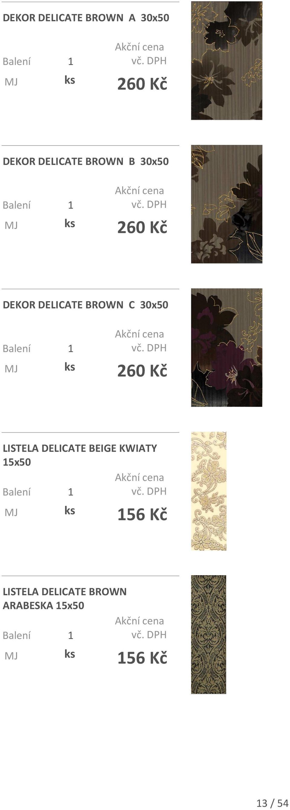 260 Kč LISTELA DELICATE BEIGE KWIATY 15x50 156 Kč