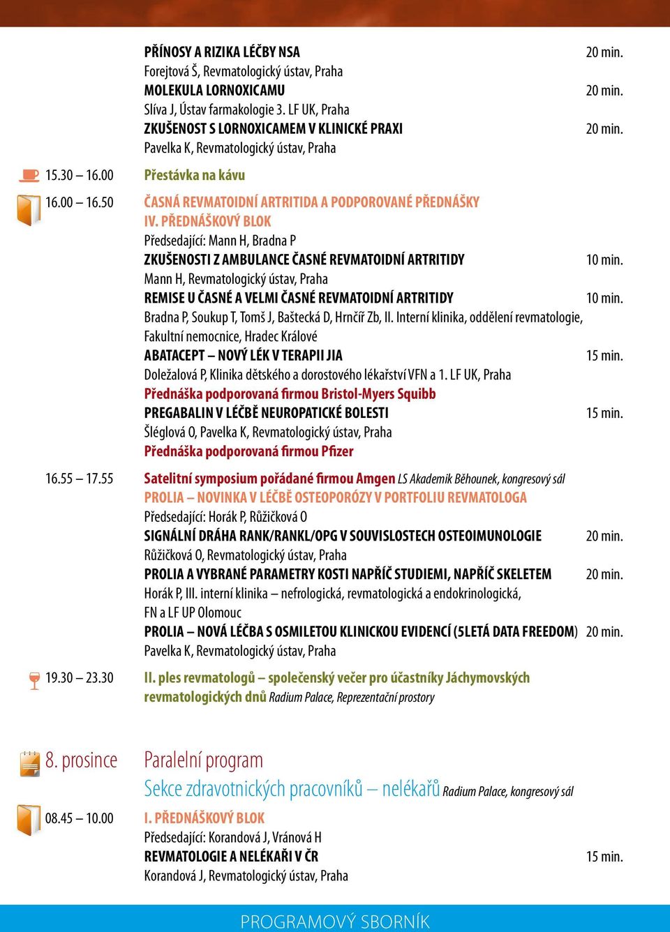 50 ČASNÁ REVMATOIDNÍ ARTRITIDA A PODPOROVANÉ PŘEDNÁŠKY IV.