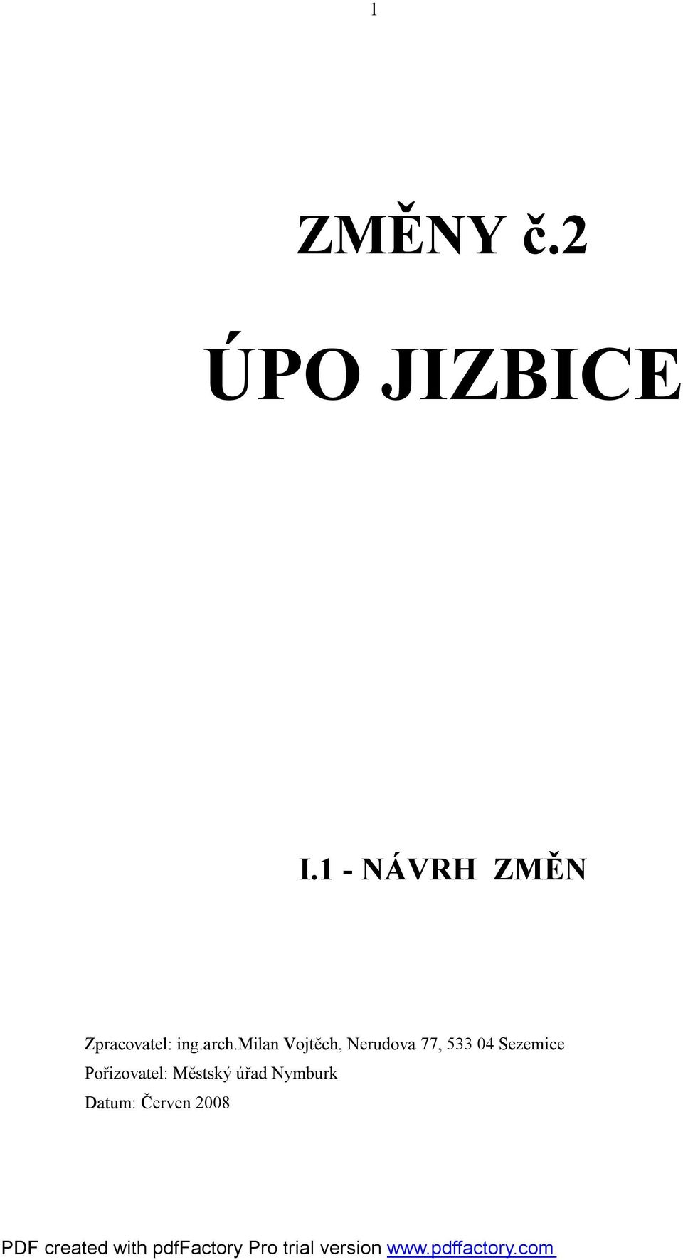 milan Vojtěch, Nerudova 77, 533 04