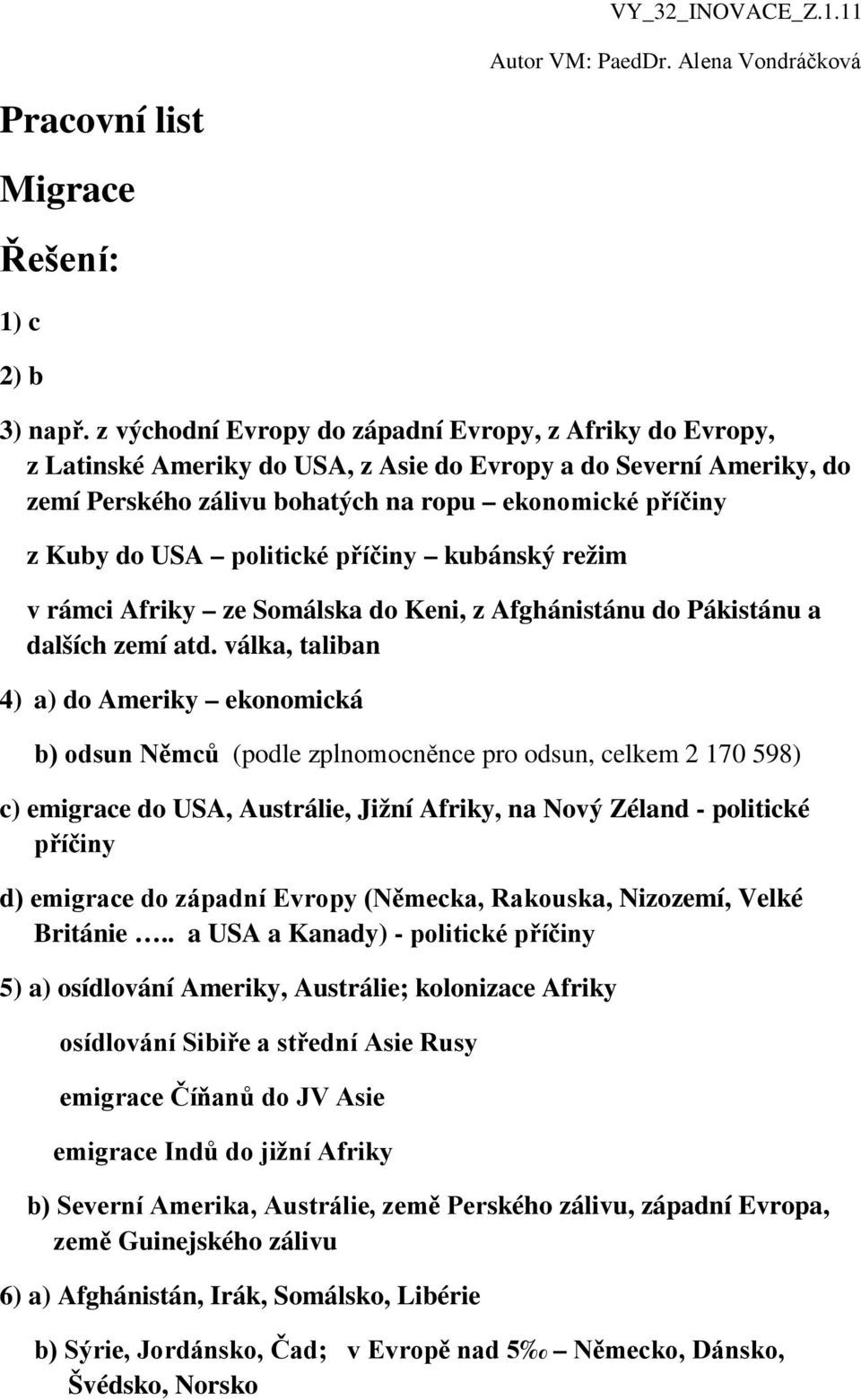 politické příčiny kubánský režim v rámci Afriky ze Somálska do Keni, z Afghánistánu do Pákistánu a dalších zemí atd.