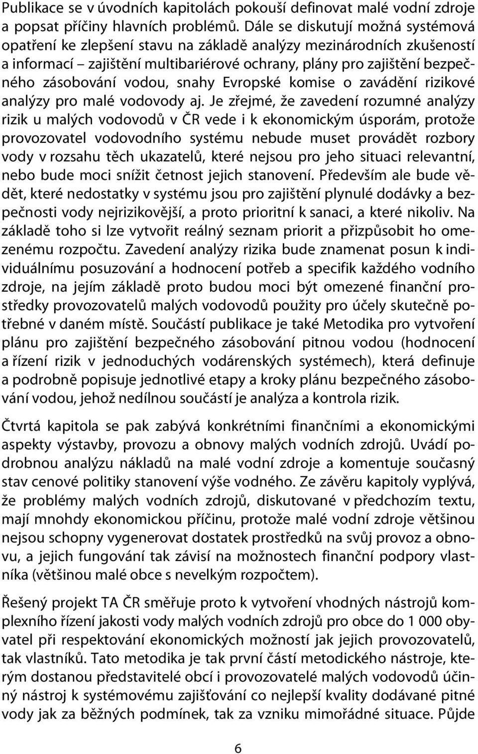 snahy Evropské komise o zavádění rizikové analýzy pro malé vodovody aj.