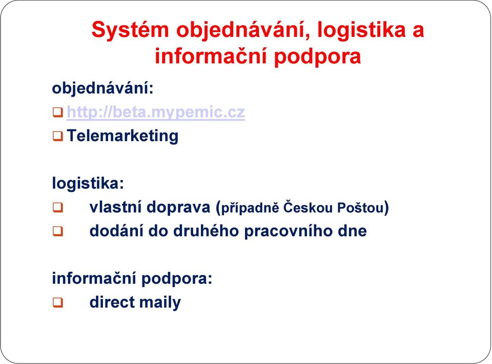 cz Telemarketing logistika: vlastní doprava (případně