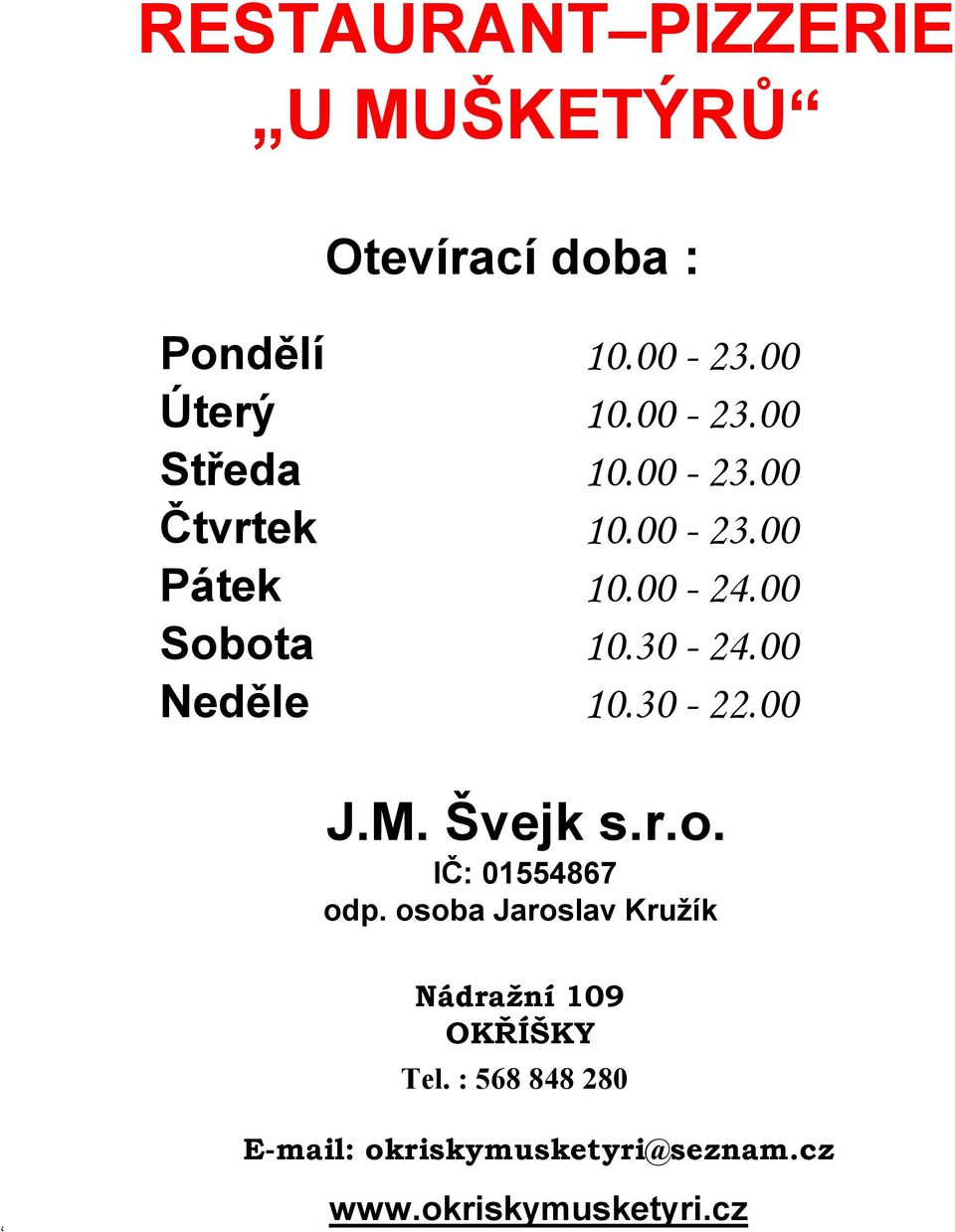 00 J.M. Švejk s.r.o. IČ: 01554867 odp.