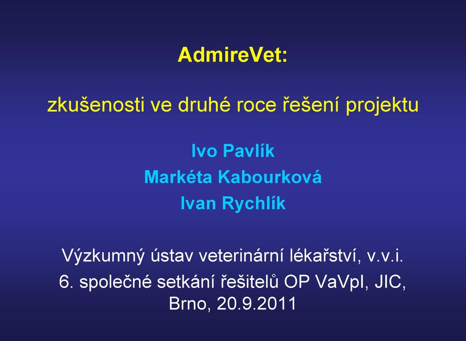 Rychlík Výzkumný ústav veterinární lékařství, v.v.i. 6.