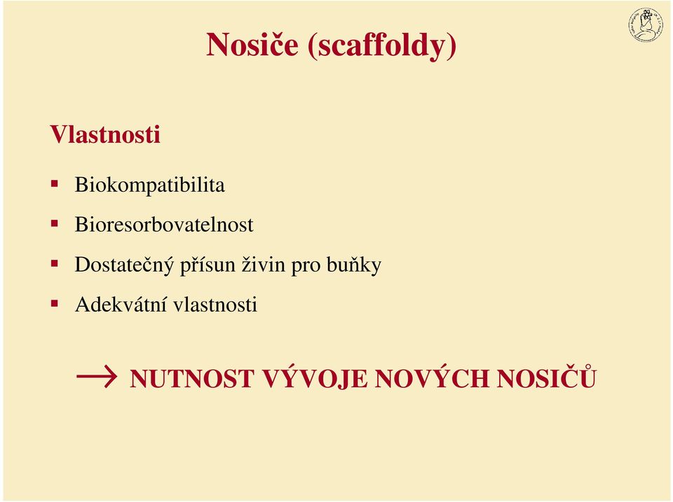 Dostatečný přísun živin pro buňky