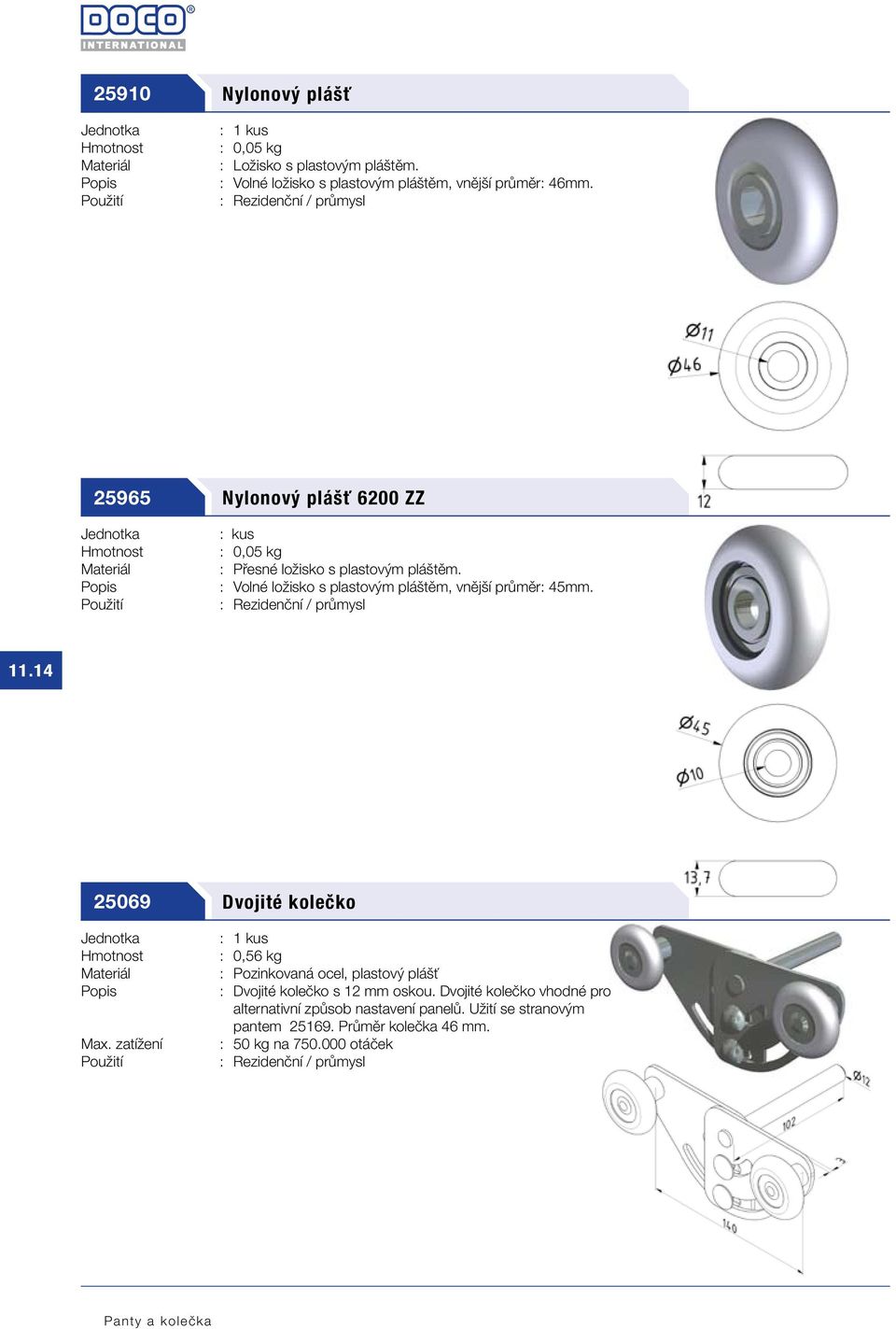 : Volné ložisko s plastovým pláštěm, vnější průměr: 45mm. 11.14 25069 Max.