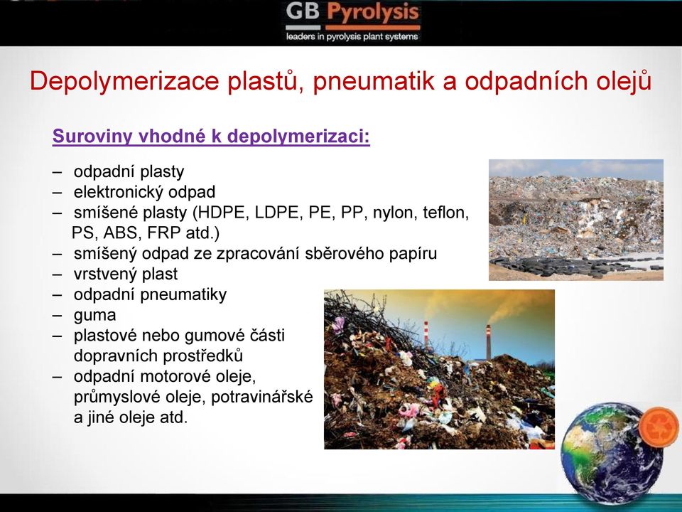 ) smíšený odpad ze zpracování sběrového papíru vrstvený plast odpadní pneumatiky guma plastové