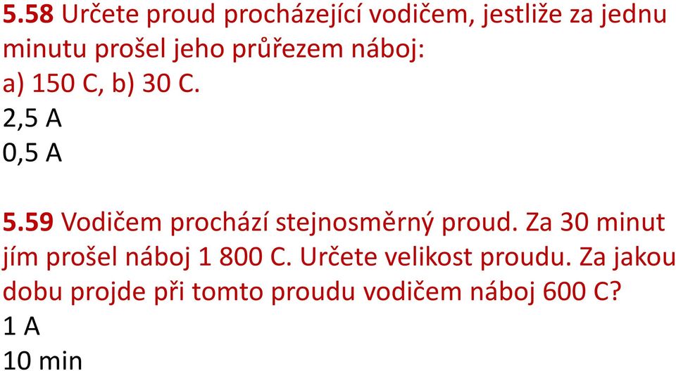 59 Vodičem prochází stejnosměrný proud.