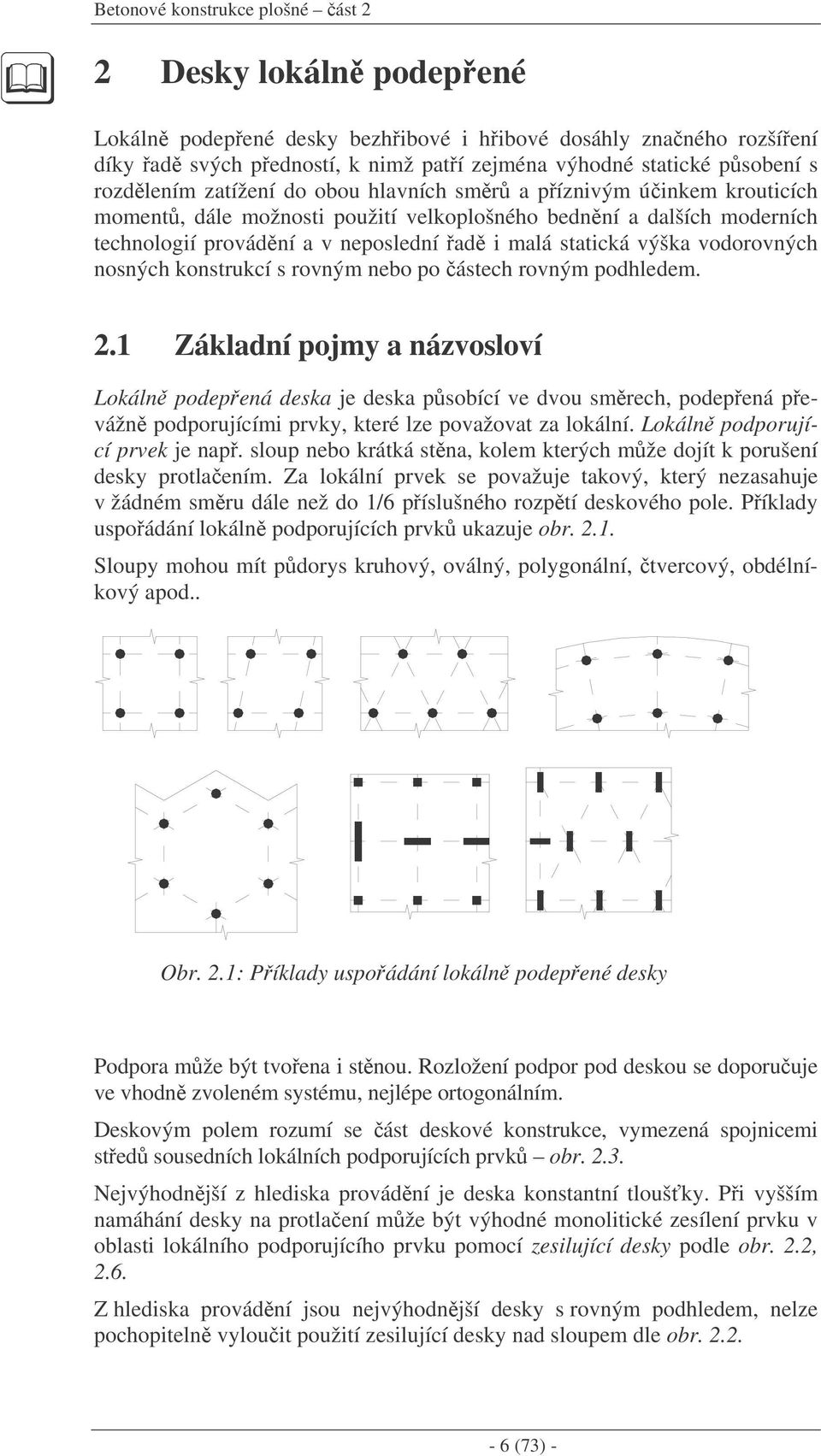 vodorovných nosných konstrukcí s rovným nebo po ástech rovným podhledem.