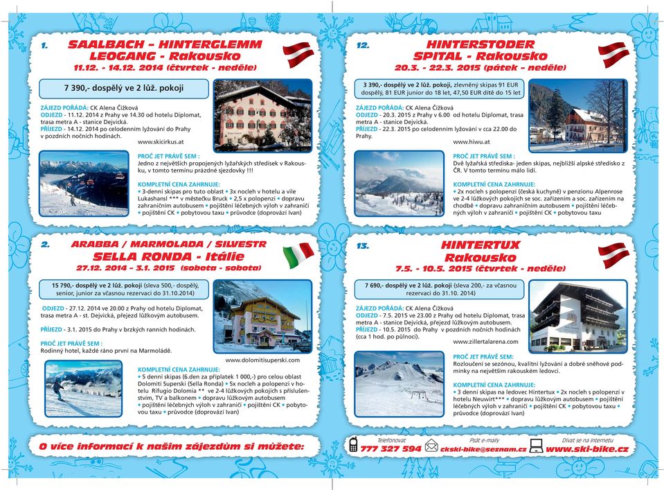 at PROČ JET PRÁVĚ SEM : Jedno z největších propojených lyžařských středisek v Rakousku, v tomto termínu prázdné sjezdovky!