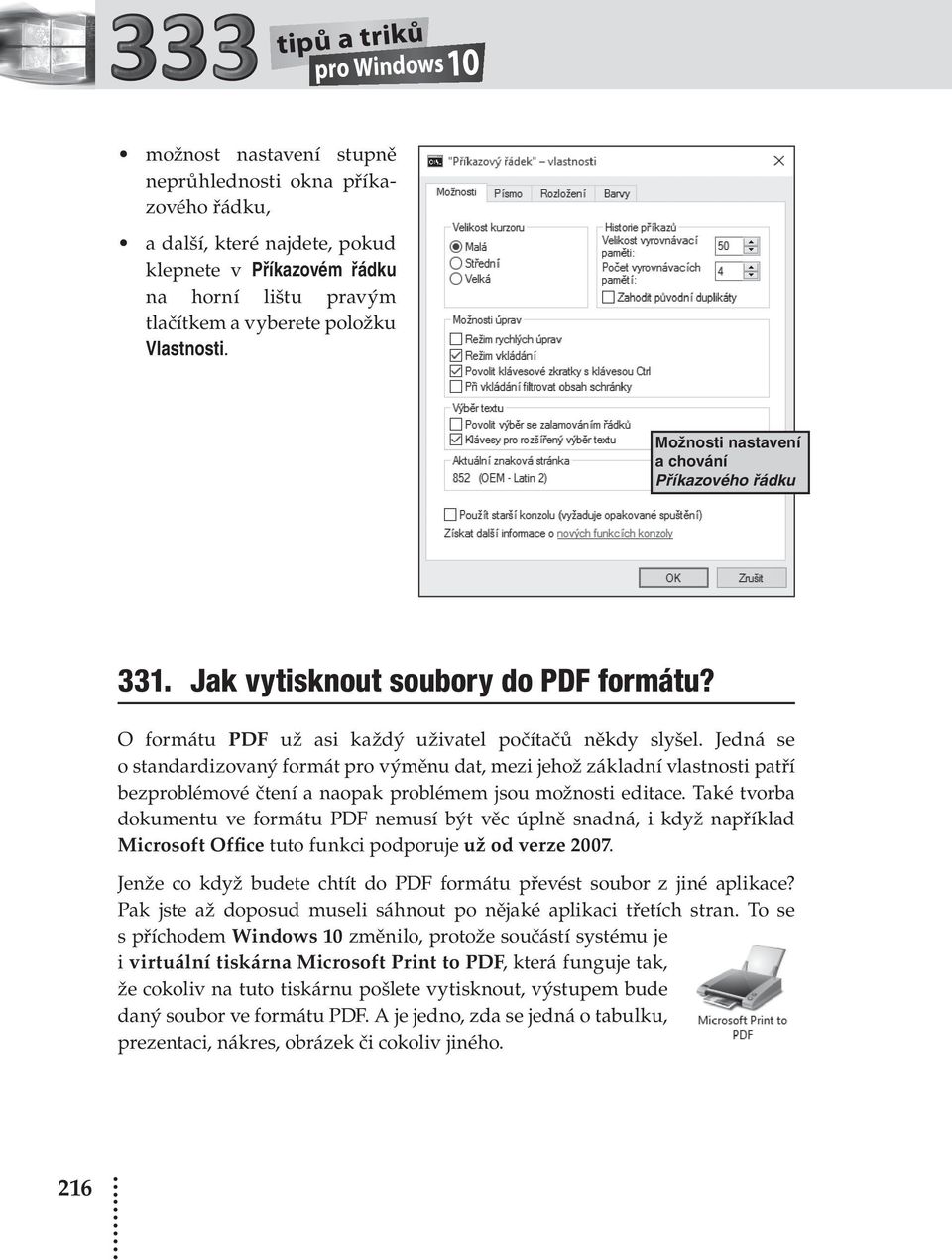 Jedná se o standardizovaný formát pro výměnu dat, mezi jehož základní vlastnosti patří bezproblémové čtení a naopak problémem jsou možnosti editace.