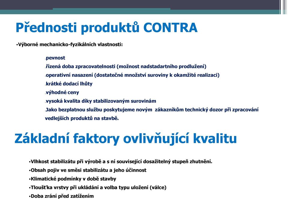 zákazníkům technický dozor při zpracování vedlejších produktů na stavbě.