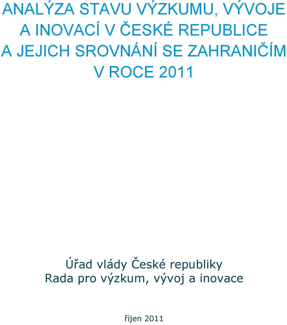 ZAHRANIČÍM V ROCE 2011 Úřad vlády České