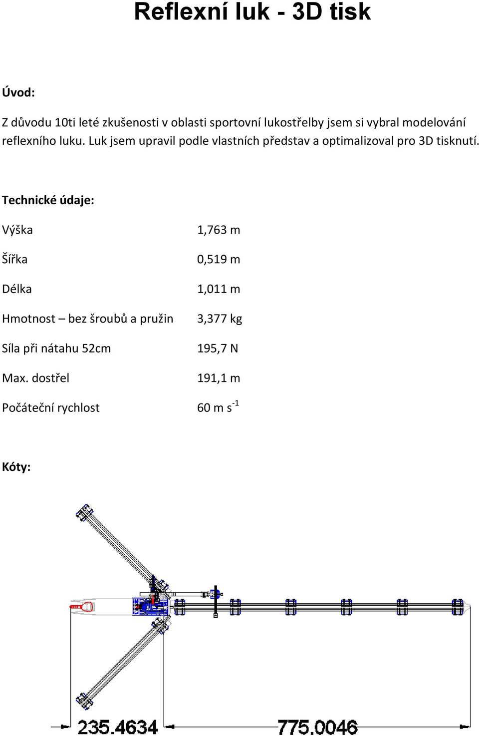 Luk jsem upravil podle vlastních představ a optimalizoval pro 3D tisknutí.