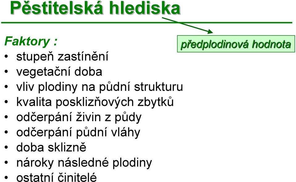 kvalita posklizňových zbytků odčerpání živin z půdy