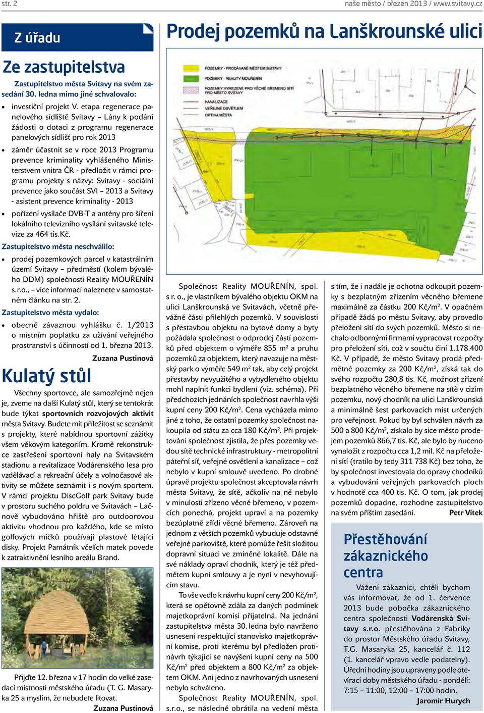 etapa regenerace panelového sídliště Svitavy Lány k podání žádosti o dotaci z programu regenerace panelových sídlišť pro rok 2013 záměr účastnit se v roce 2013 Programu prevence kriminality