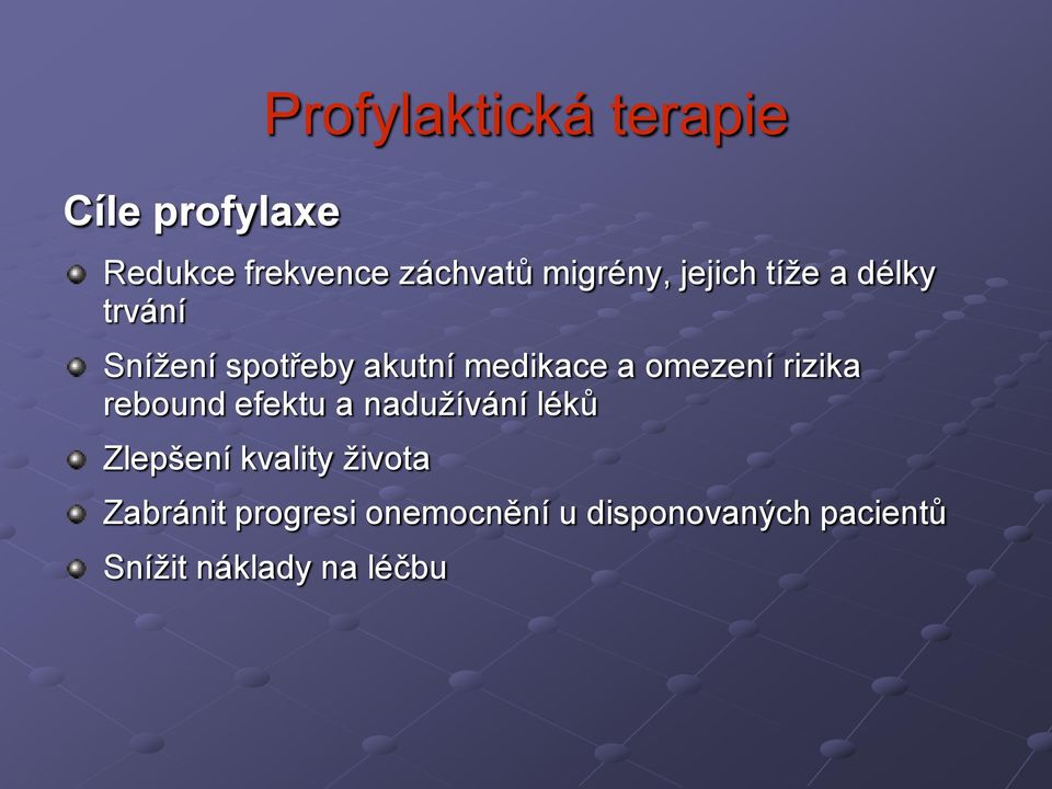 omezení rizika rebound efektu a nadužívání léků Zlepšení kvality