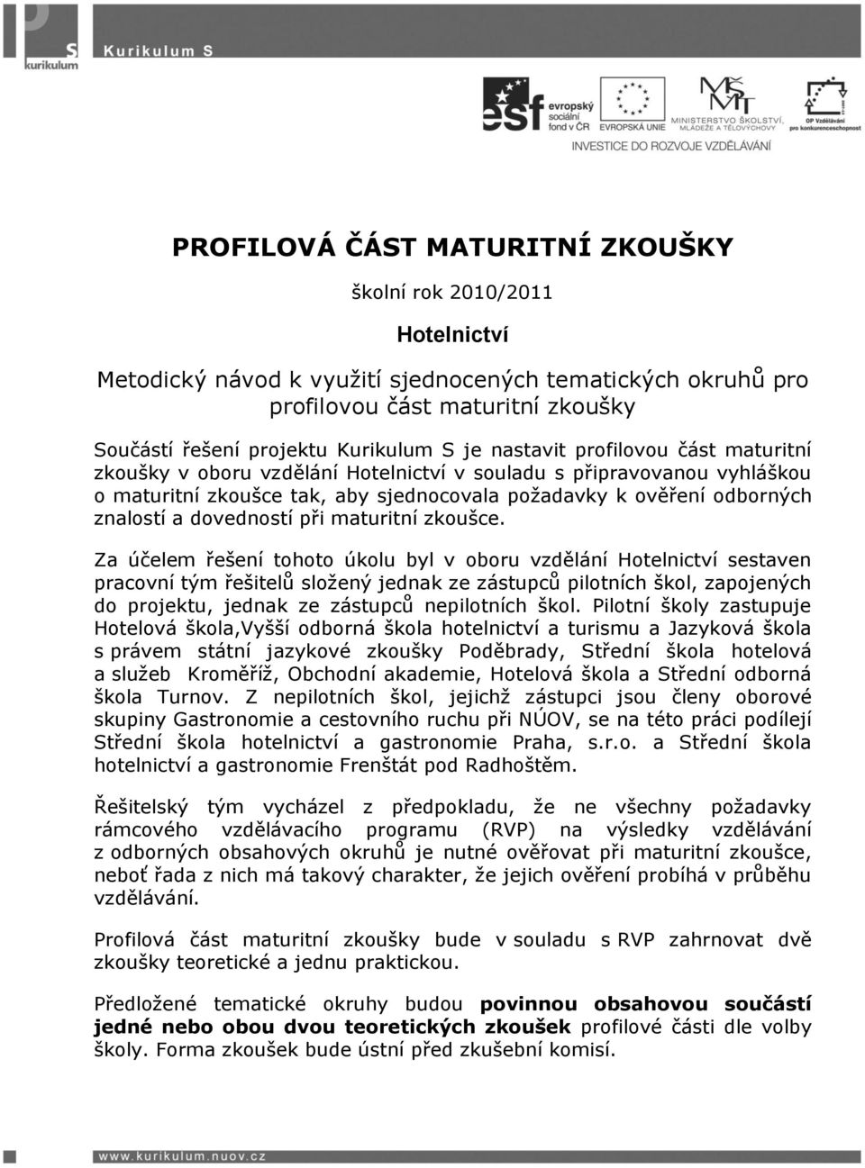 dovedností při maturitní zkoušce.