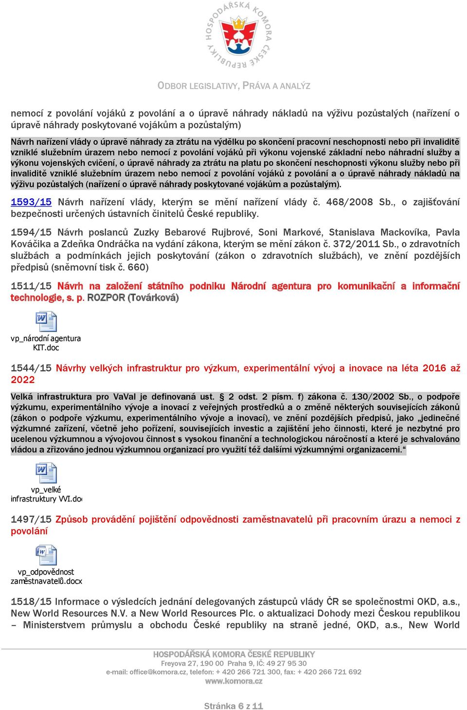 úpravě náhrady za ztrátu na platu po skončení neschopnosti výkonu služby nebo při invaliditě vzniklé služebním úrazem nebo nemocí z povolání vojáků z povolání a o úpravě náhrady nákladů na výživu