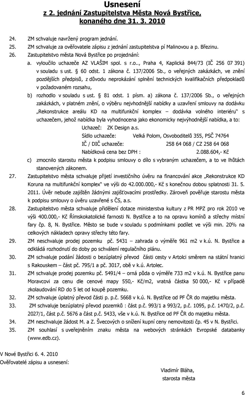 60 odst. 1 zákona č. 137/2006 Sb.